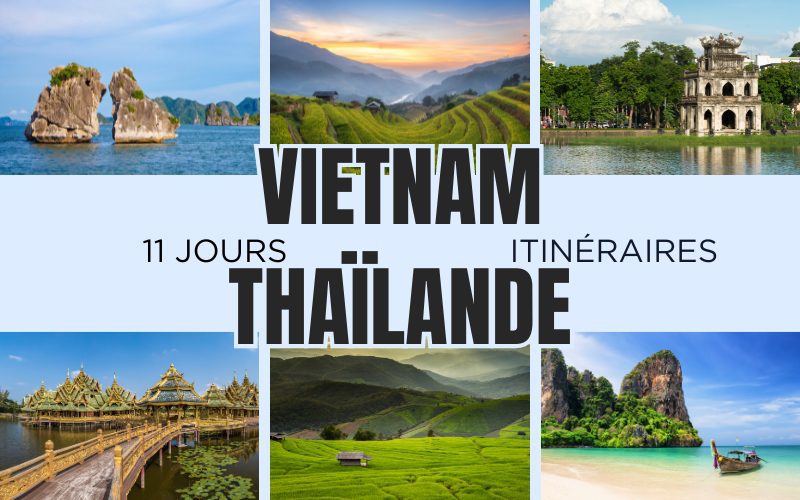 Vietnam Thaïlande en 11 jours : Top Itineraries & Conseils