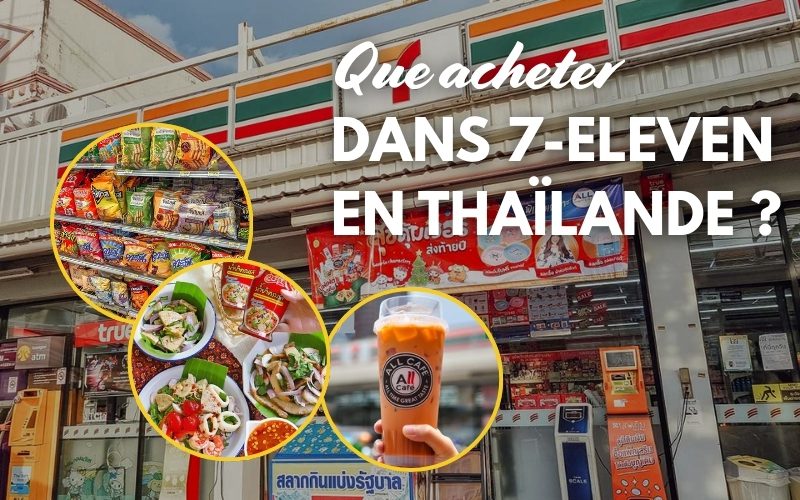 Voyager malin : Que peut-on acheter dans un 7-Eleven en Thaïlande ?