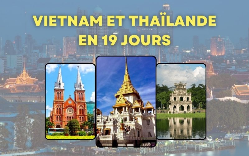 Vietnam Thaïlande en 19 jours : Mes étapes, mes coups de cœur