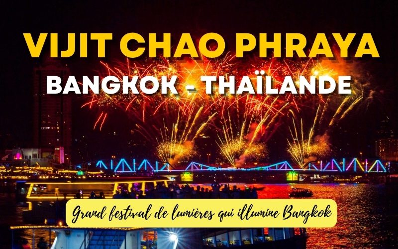 Vijit Chao Phraya : Grand festival de lumières qui illumine Bangkok